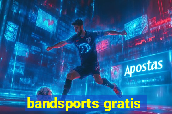 bandsports gratis